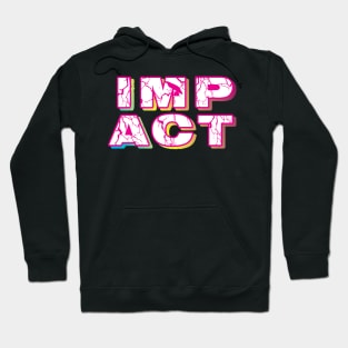Impact - Motivational - One word quote Hoodie